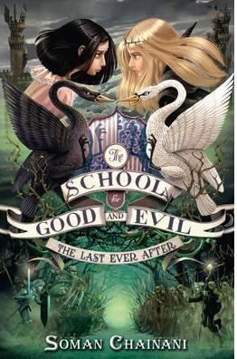 SCHOOL FOR GOOD AND EVIL 03: THE LAST EVER AFTER