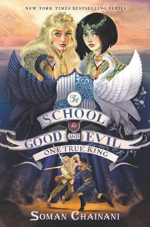 SCHOOL FOR GOOD AND EVIL 06: ONE TRUE KING