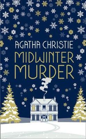 MIDWINTER MURDER: FIRESIDE MYSTERIES FROM THE QUEEN OF CRIME