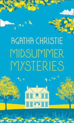 MIDSUMMER MYSTERIES: SECRETS AND SUSPENSE FROM THE QUEEN OF CRIME [SPECIAL EDITI