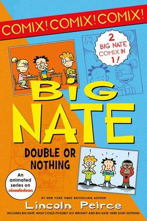 BIG NATE COMIX 1 & 2 BIND-UP: BIG NATE: WHAT COULD POSSIBLY GO WRONG? AND BIG NA