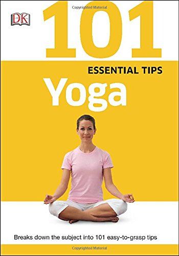 101 ESSENTIAL TIPS: YOGA