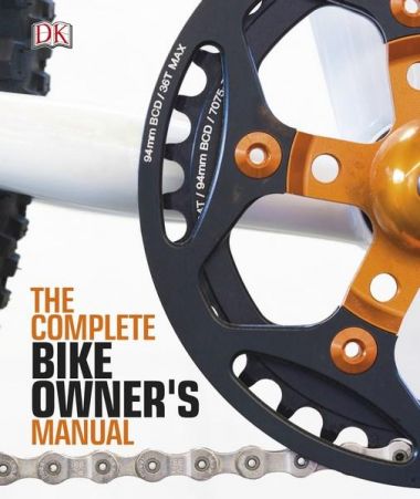 COMPLETE BIKE OWNERS MANUAL, THE: REPAIR AND MAINTENANCE IN SIMPLE STEPS