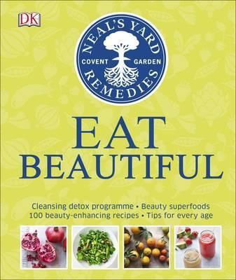 NEAL'S YARD REMEDIES EAT BEAUTIFUL: CLEANSING DETOX PROGRAMME * BEAUTY SUPERFOODS