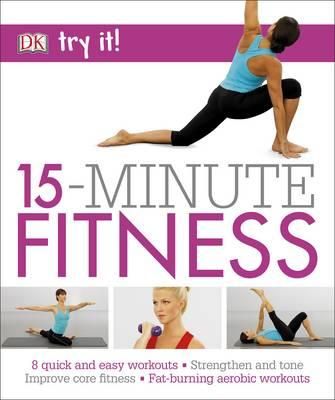 15 MINUTE FITNESS: 100 QUICK AND EASY EXERCISES
