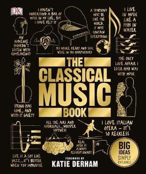 CLASSICAL MUSIC BOOK, THE: BIG IDEAS SIMPLY EXPLAINED