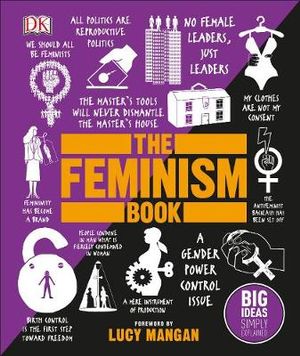 FEMINISM BOOK, THE: BIG IDEAS SIMPLY EXPLAINED