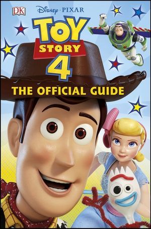 DISNEY PIXAR TOY STORY 4 THE OFFICIAL GUIDE