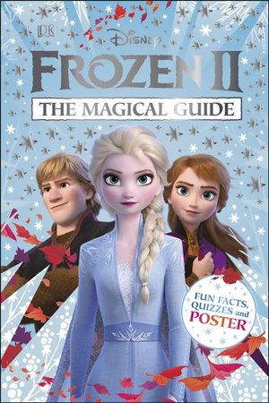 DISNEY FROZEN 2: THE MAGICAL GUIDE