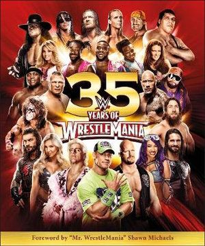 WWE 35 YEARS OF WRESTLEMANIA (UPDATED ED)
