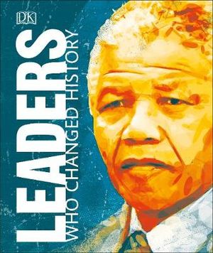 LEADERS WHO CHANGED HISTORY