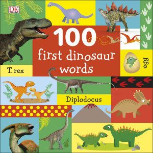 100 FIRST DINOSAUR WORDS