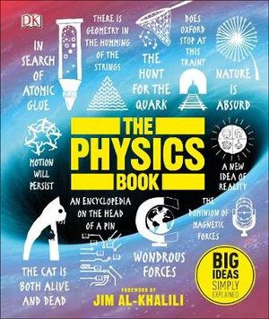 PHYSICS BOOK, THE: BIG IDEAS SIMPLY EXPLAINED