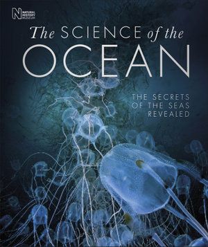 SCIENCE OF THE OCEAN, THE: THE SECRETS OF THE SEAS REVEALED