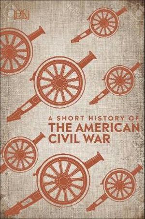 SHORT HISTORY OF THE AMERICAN CIVIL WAR, A
