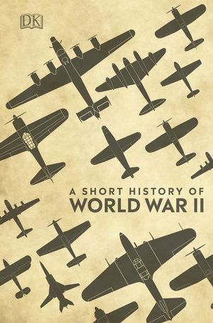 SHORT HISTORY OF WORLD WAR II, A
