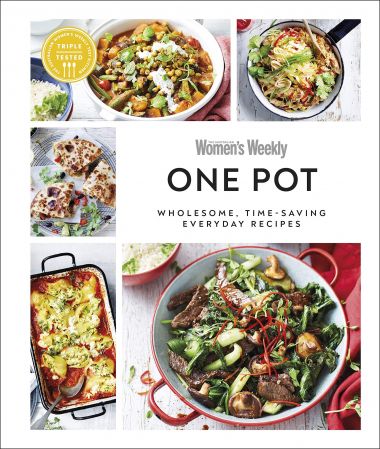 AUSTRALIAN WOMEN'S WEEKLY ONE POT: WHOLESOME, TIME-SAVING EVERYDAY RECIPES