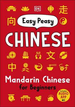 EASY PEASY CHINESE: MANDARIN CHINESE FOR BEGINNERS