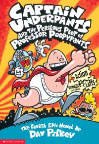 CAPTAIN UNDERPANTS 04: AND THE PERILOUS PLOT OF PROFESSOR POOPYPANTS