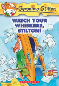 GERONIMO STILTON #17: WATCH YOUR WHISKERS, STILTON!