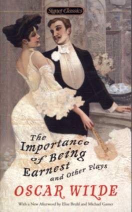 IMPORTANCE OF BEING EARNEST AND OTHER PLAYS, THE