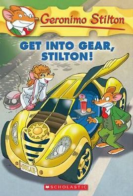 GERONIMO STILTON #54: GET INTO GEAR, STILTON!