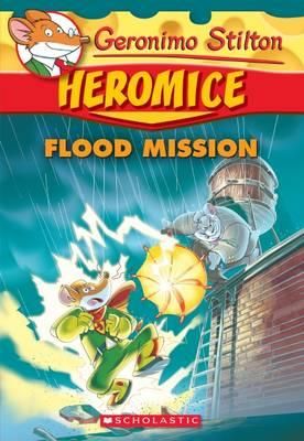GERONIMO STILTON HEROMICE #3: FLOOD MISSION