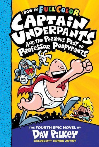 CAPTAIN UNDERPANTS #4: CAPTAIN UNDERPANTS AND THE PERILOUS PLOT OF PROFESSOR POOPYPANTS (COLOR EDITION)