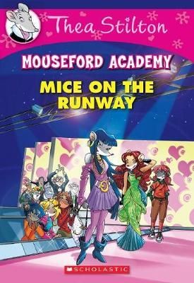 THEA STILTON MOUSEFORD ACADEMY 12: MICE ON THE RUNWAY