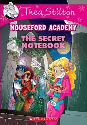 THEA STILTON MOUSEFORD ACADEMY 14: THE SECRET NOTEBOOK