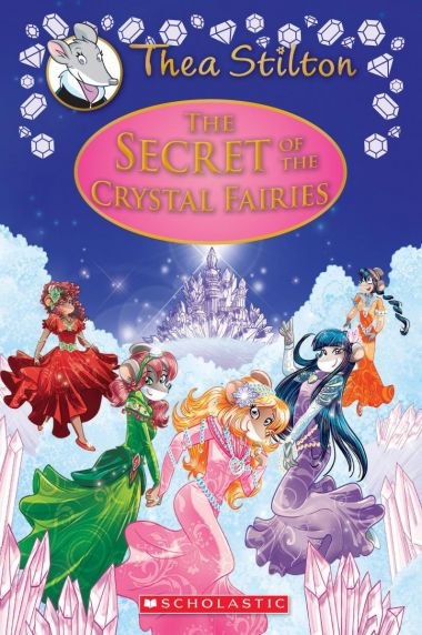 THEA STILTON SPECIAL EDITION 07: THE SECRET OF THE CRYSTAL FAIRIES