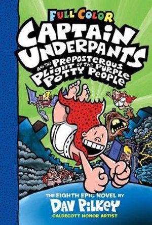 CAPTAIN UNDERPANTS 08: AND THE PREPOSTEROUS PLIGHT OF THE PURPLE POTTY PEOPLE