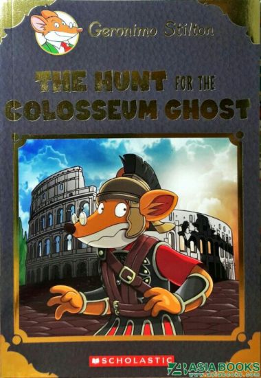 GERONIMO STILTON SPECIAL EDITION: THE HUNT FOR THE COLOSSEUM GHOST