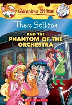 THEA STILTON 29: THE PHANTOM OF THE ORCHESTRA
