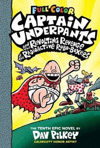 CAPTAIN UNDERPANTS 10: CAPTAIN UNDERPANTS AND THE REVOLTING REVENGE OF THE RADIO