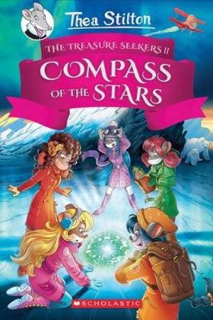THEA STILTON AND THE TREASURE SEEKERS 02: THE COMPASS OF THE STARS