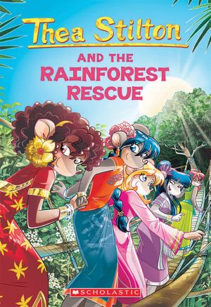 THEA STILTON 32: THE RAIN FOREST RESCUE