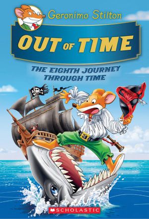 GERONIMO STILTON JOURNEY THROUGH TIME 08: OUT OF TIME