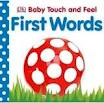 BABY TOUCH AND FEEL: FIRST WORDS