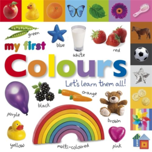 MY FIRST COLOURS LET'S LEARN THEM ALL