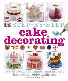 STEP-BY-STEP CAKE DECORATING