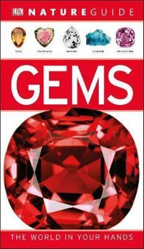 DK NATURE GUIDE GEMS: THE WORLD IN YOUR HANDS