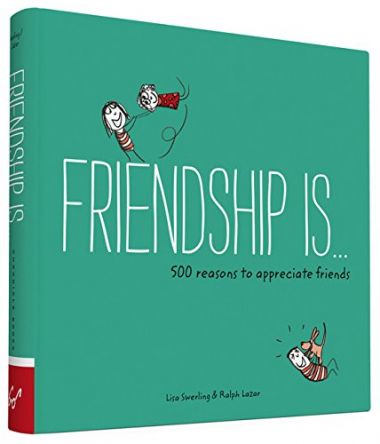 FRIENDSHIP IS...: 500 REASONS TO APPRECIATE FRIENDS