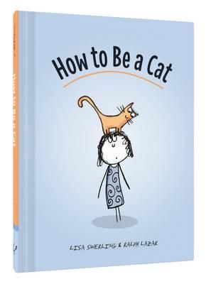 HOW TO BE A CAT: THE DEFINITIVE GUIDE