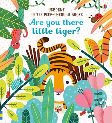 ARE YOU THERE LITTLE TIGER? (LITTLE PEEP-THOUGH)