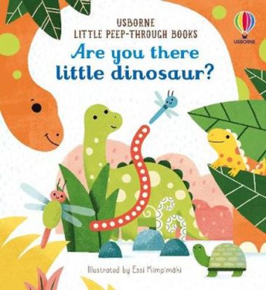 ARE YOU THERE LITTLE DINOSAUR? (LITTLE PEEP-THROUGH BOOKS)