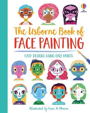 USBORNE BOOK OF FACE PAINTING, THE