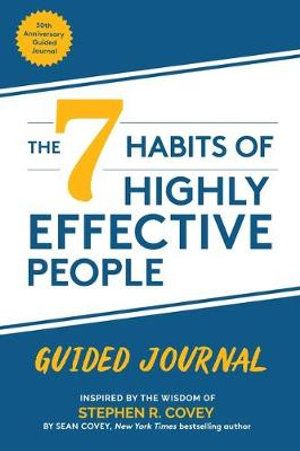 7 HABITS OF HIGHLY EFFECTIVE PEOPLE, THE: GUIDED JOURNAL