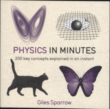 PHYSICS IN MINUTES: 200 KEY CONCEPTS EXPLAINED IN INSTANT