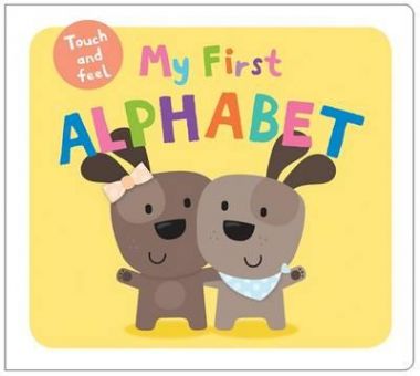 MY FIRST TOUCH & FEEL ALPHABET